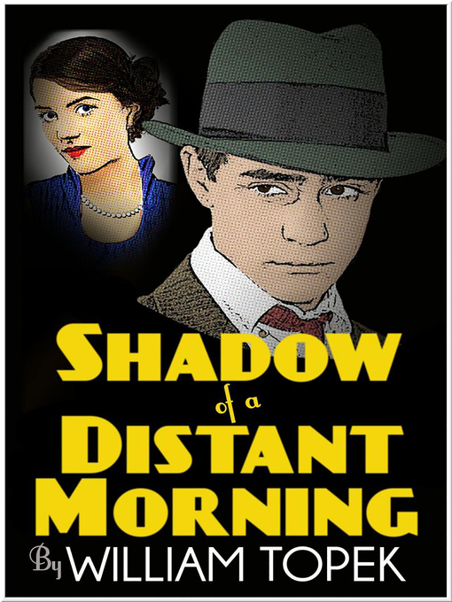 Title details for Shadow of a Distant Morning by William Topek - Available